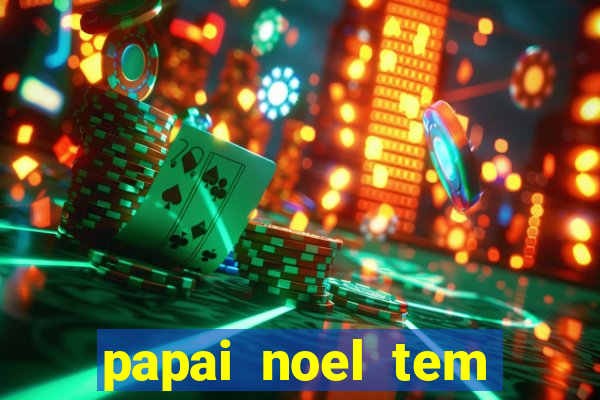 papai noel tem quantos anos